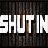 SHUT IN